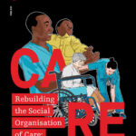 Image of An Advocacy Guide to Rebuilding the Social Organisation of Care, black background with digital sketches of people and red text type