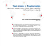 Image of front cover of Transforming Transport Unions through Mass Organisation of Informal Workers in Uganda